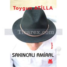 Sakıncalı Amiral | Toygun Atilla