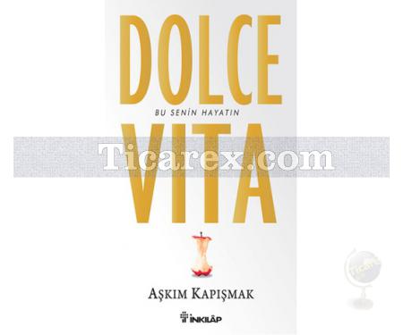 Dolce Vita | Bu Senin Hayatın | Aşkım Kapışmak - Resim 1