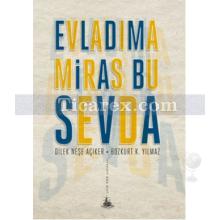 Evladıma Miras Bu Sevda | Bozkurt K. Yılmaz, Dilek Neşe Açıker