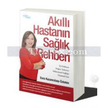 Akıllı Hastanın Sağlık Rehberi | Esra Kazancıbaşı Öztekin