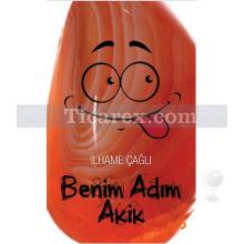 Benim Adım Akik | İlhame Çağlı