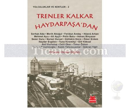 Trenler Kalkar Haydarpaşa'dan | Haydar Ergülen - Resim 1