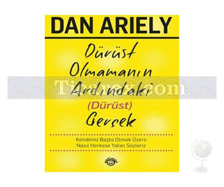 Dürüst Olmamanın Ardındaki (Dürüst) Gerçek | Dan Ariely - Resim 1