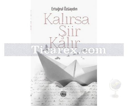 Kalırsa Şiir Kalır | Ertuğrul Özüaydın - Resim 1