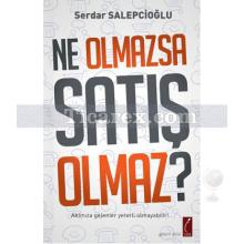 Ne Olmazsa Satış Olmaz? | Serdar Salepcioğlu