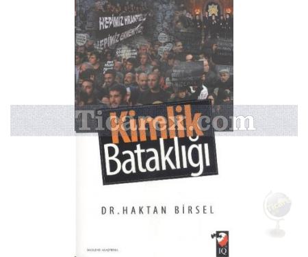 Kimlik Bataklığı | Haktan Birsel - Resim 1