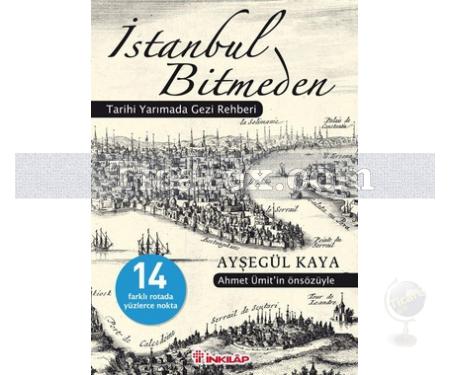 İstanbul Bitmeden | Tarihi Yarımada Gezi Rehberi | Ayşegül Kaya - Resim 1