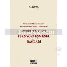 Anonim Ortaklıkta Esas Sözleşmesel Bağlam | Necdet Uzel