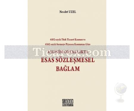 Anonim Ortaklıkta Esas Sözleşmesel Bağlam | Necdet Uzel - Resim 1