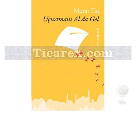 Uçurtmanı Al da Gel | Murat Taş - Resim 1