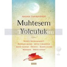 Muhteşem Yolculuk | Hasan Tanrıverdi