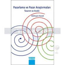 Pazarlama ve Pazar Araştırmaları | Tasarım ve Analiz | Bahtışen Kavak