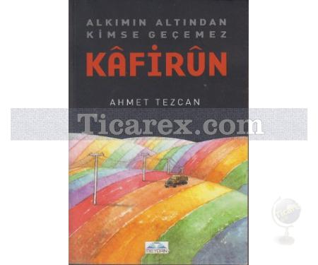 Kafirun | Ahmet Tezcan - Resim 1