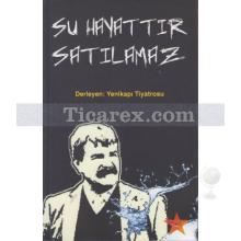 Su Hayattır Satılamaz | Yenikapı Tiyatrosu