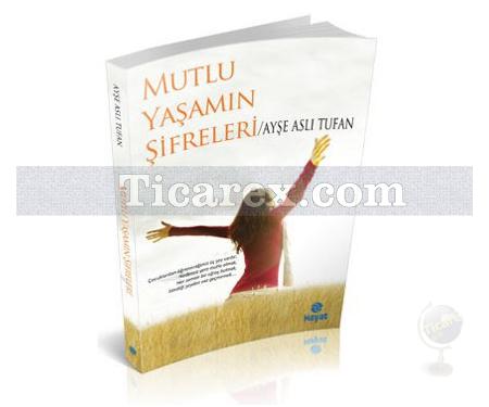 Mutlu Yaşamın Şifreleri | Ayşe Aslı Tufan - Resim 1