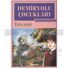 Demiryolu Çocukları | Edith Nesbit