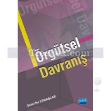 Örgütsel Davranış | Gazanfer Erbaşlar