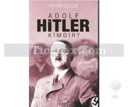 Adolf Hitler Kimdir? | Kuter Çelen - Resim 1