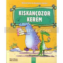 Kıskançozor Kerem | Dinozorların da Duyguları Vardır! | Brian Moses, Mike Gordon