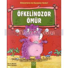 Öfkelinozor Ömür | Dinozorların da Duyguları Vardır! | Brian Moses, Mike Gordon