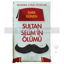 Sultan Selim'in Ölümü | Emre Günen