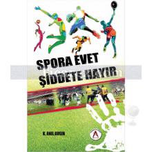 Spora Evet Şiddete Hayır | K. Anıl Avgın