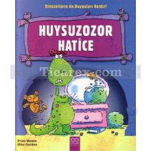 Huysuzozor Hatice | Dinozorların da Duyguları Vardır! | Brian Moses, Mike Gordon