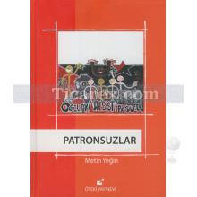 Patronsuzlar | Metin Yeğin