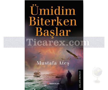 Ümidim Biterken Başlar | Mustafa Ateş - Resim 1