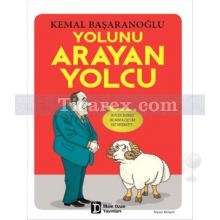 Yolunu Arayan Yolcu | Kemal Başaranoğlu