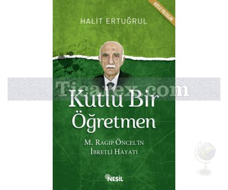 Kutlu Bir Öğretmen | Halit Ertuğrul - Resim 1