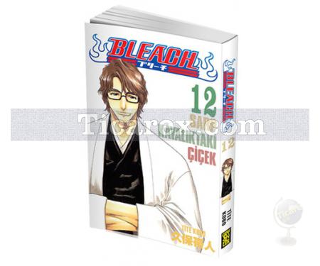 Bleach Cilt: 12 - Sarp Kayalıktaki Çiçek | Tite Kubo - Resim 1