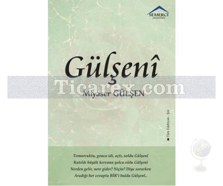 Gülşeni | Miyaser Gülşen - Resim 1