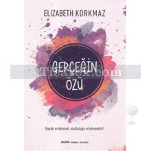 Gerçeğin Özü | Elizabeth Korkmaz