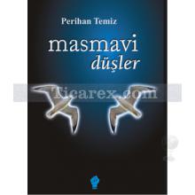 Masmavi Düşler | Perihan Temiz