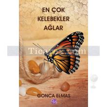 En Çok Kelebekler Ağlar | Gonca Elmas