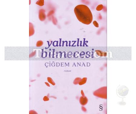 Yalnızlık Bilmecesi | Çiğdem Anad - Resim 1