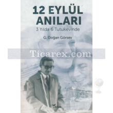 12 Eylül Anıları | 3 Yılda 6 Tutukevinde | G. Doğan Görsev