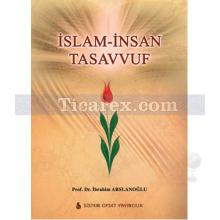 İslam - İnsan Tasavvuf | İbrahim Arslanoğlu