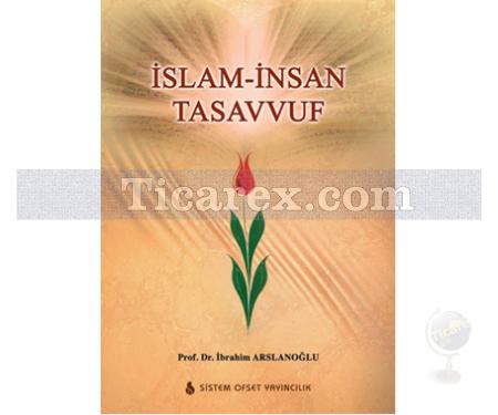 İslam - İnsan Tasavvuf | İbrahim Arslanoğlu - Resim 1