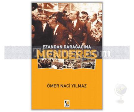 Ezandan Darağacına Menderes | Ömer Naci Yılmaz - Resim 1