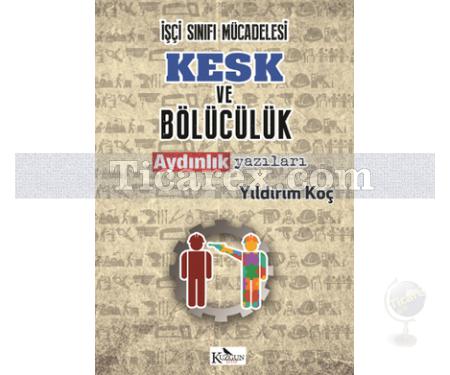 İşçi Sınıfı Mücadelesi KESK ve Bölücülük Aydınlık Yazıları | Yıldırım Koç - Resim 1