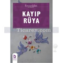 Kayıp Rüya | Feyzeddin Alpkıray