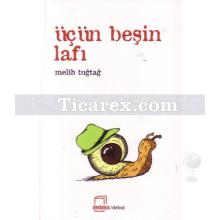 Üçün Beşin Lafı | Melih Tuğtağ