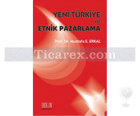 Yeni Türkiye ve Etnik Pazarlama | Mustafa E. Erkal - Resim 1