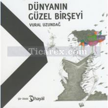 Dünyanın Güzel Birşeyi | Vural Uzundağ