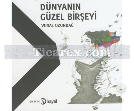 Dünyanın Güzel Birşeyi | Vural Uzundağ - Resim 1