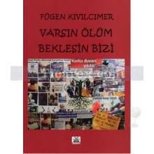 varsin_olum_beklesin_bizi