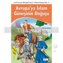 Avrupa'ya İslam Güneşinin Doğuşu | Kemal Arkun