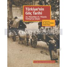 Türkiye'nin Göç Tarihi | 14. Yüzyıldan 21. Yüzyıla Türkiye'ye Göçler | M. Murat Erdoğan, Ayhan Kaya